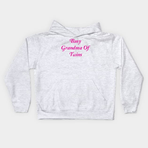 Busy Grandma Of Twins Kids Hoodie by spantshirt